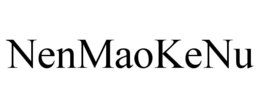 NENMAOKENU