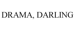 DRAMA, DARLING