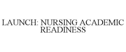 LAUNCH: NURSING ACADEMIC READINESS
