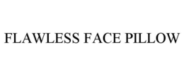 FLAWLESS FACE PILLOW