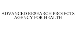 ADVANCED RESEARCH PROJECTS AGENCY FOR HEALTH