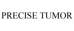 PRECISE TUMOR