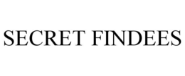 SECRET FINDEES