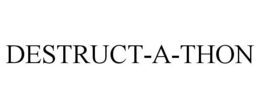 DESTRUCT-A-THON