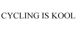 CYCLING IS KOOL