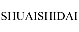 SHUAISHIDAI