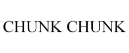 CHUNK CHUNK
