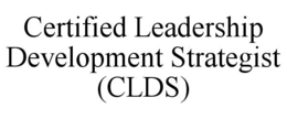 CERTIFIED LEADERSHIP DEVELOPMENT STRATEGIST (CLDS)