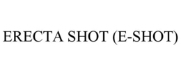 ERECTA SHOT (E-SHOT)