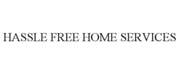 HASSLE FREE HOME SERVICES