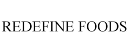REDEFINE FOODS