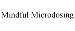 MINDFUL MICRODOSING