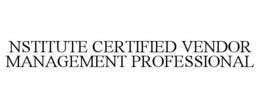 NSTITUTE CERTIFIED VENDOR MANAGEMENT PROFESSIONAL
