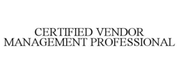 CERTIFIED VENDOR MANAGEMENT PROFESSIONAL