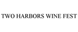 TWO HARBORS WINE FEST