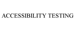ACCESSIBILITY TESTING