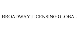 BROADWAY LICENSING GLOBAL