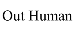 OUT HUMAN