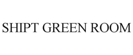 SHIPT GREEN ROOM