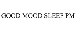 GOOD MOOD SLEEP PM