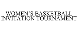 WOMEN'S BASKETBALL INVITATION TOURNAMENT