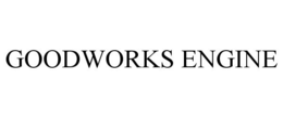 GOODWORKS ENGINE