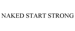 NAKED START STRONG