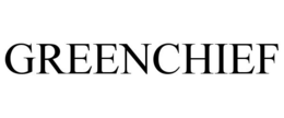 GREENCHIEF