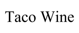 TACO WINE