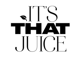 IT'S THAT JUICE