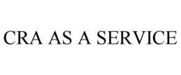 CRA AS A SERVICE