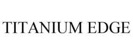 TITANIUM EDGE