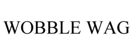 WOBBLE WAG