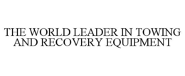 THE WORLD LEADER IN TOWING AND RECOVERY EQUIPMENT