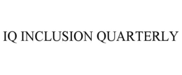 IQ INCLUSION QUARTERLY