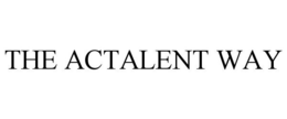 THE ACTALENT WAY