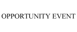 OPPORTUNITY EVENT