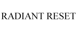 RADIANT RESET