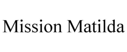 MISSION MATILDA
