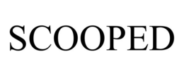 SCOOPED