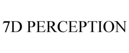 7D PERCEPTION