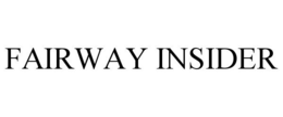 FAIRWAY INSIDER