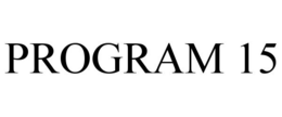 PROGRAM 15