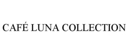 CAFÉ LUNA COLLECTION