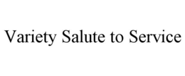 VARIETY SALUTE TO SERVICE