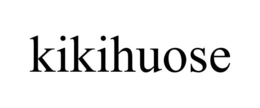 KIKIHUOSE