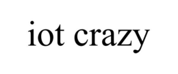 IOT CRAZY