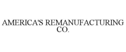 AMERICA'S REMANUFACTURING CO.