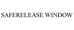 SAFERELEASE WINDOW