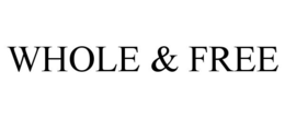 WHOLE & FREE